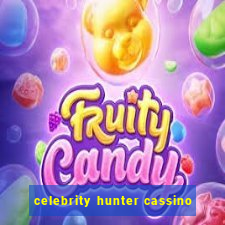 celebrity hunter cassino